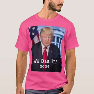 Donald J. Trump Wir haben es 2024 getan T-Shirt