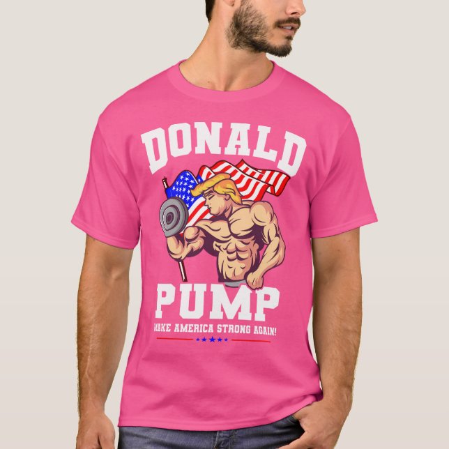 Donald Pump macht Amerika wieder stark T-Shirt (Vorderseite)