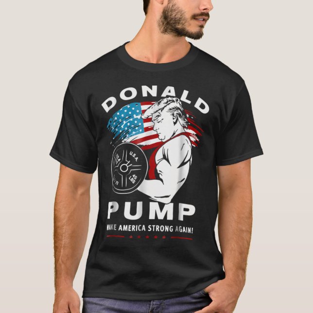 Donald Pump macht Amerika wieder stark T-Shirt (Vorderseite)