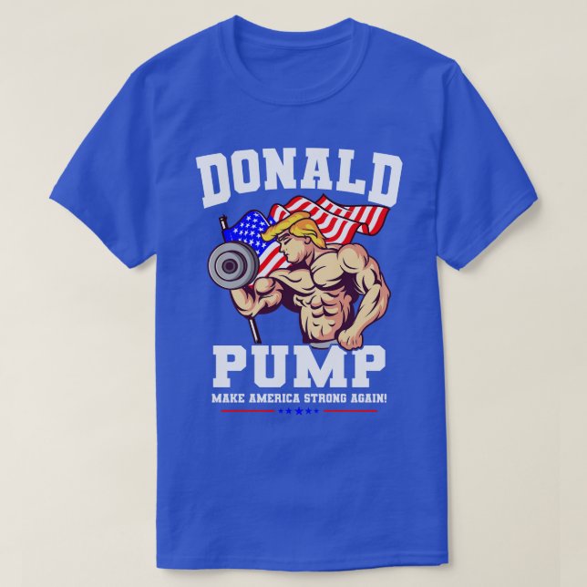 Donald Pump Strong wieder USA T-Shirt (Design vorne)