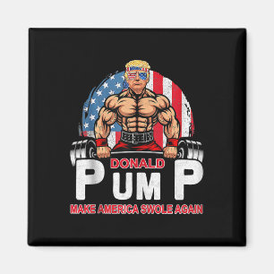 Donald Pump Swole America Again Gym Fitness Trump Magnet