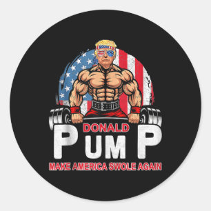 Donald Pump Swole America Again Gym Fitness Trump Runder Aufkleber