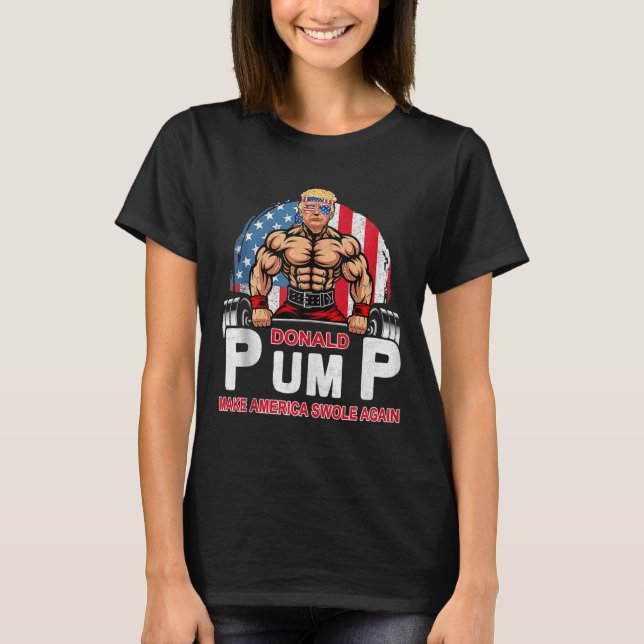 Donald Pump Swole America Again Gym Fitness Trump T-Shirt (Vorderseite)
