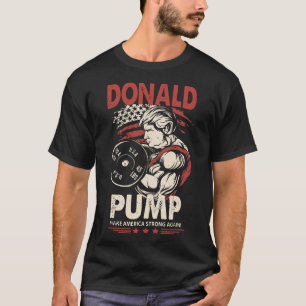 Donald-Pumpe machen Amerika starke wieder T-Shirt