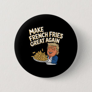 Donald Trump 2024 Französisch Fry - Make French Fr Button