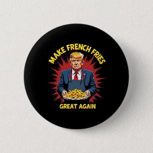 Donald Trump 2024 Französisch Fry - Make French Fr Button