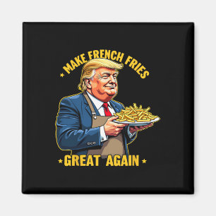 Donald Trump 2024 Französisch Fry - Make French Fr Magnet