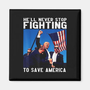 Donald Trump 2024 Hell hört nie auf, zu kämpfen Magnet