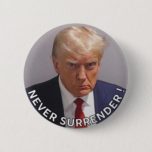 Donald Trump 2024 Mugshot Nie übergeben Button (Vorderseite)