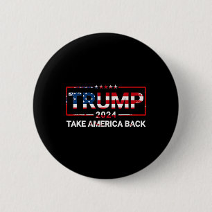 Donald Trump 2024 nimmt Amerika auf die Fahne 4 Button