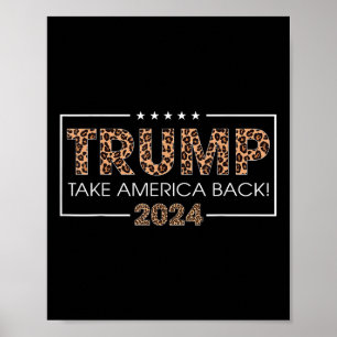 Donald Trump 2024 nimmt Amerika zurück Leopard Pri Poster