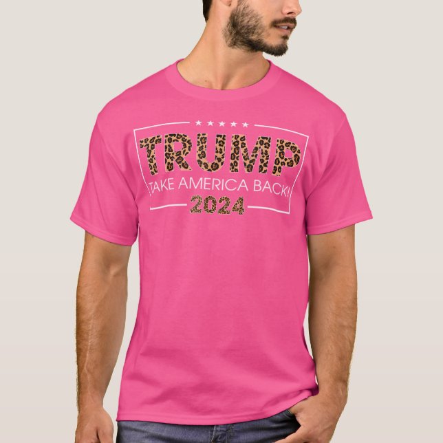 Donald Trump 2024 nimmt Amerika zurück Leopard Pri T-Shirt (Vorderseite)