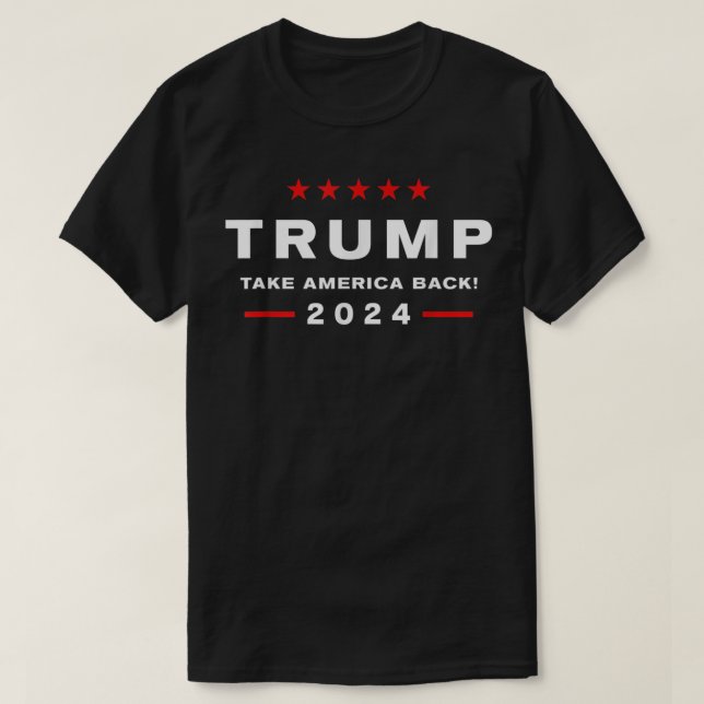 Donald Trump 2024 nimmt die Wahlen in Amerika zurü T-Shirt (Design vorne)