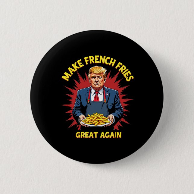Donald Trump 2024 Pommes Frites - Machen Sie Pomme Button (Vorderseite)
