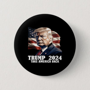 Donald Trump 2024 Take America Zurück Wahl - Die R Button