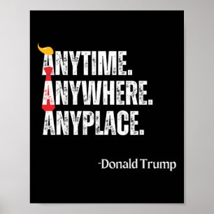 Donald Trump 2024 Zitat überall Poster