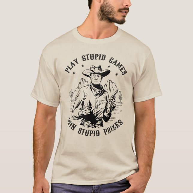 Donald Trump Cowboy - Spielen Sie Stupid Games T-Shirt (Vorderseite)