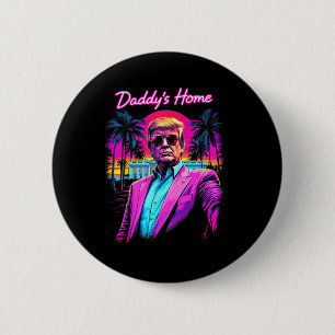 Donald Trump Daddy's Home Lustiges Meme-Kunstwerk Button
