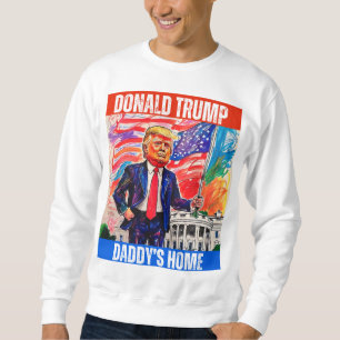 DONALD TRUMP - DADDYS TRUMP SWEATSHIRT