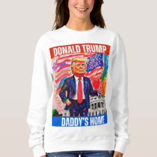 DONALD TRUMP - DADDYS TRUMP SWEATSHIRT