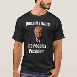 Donald Trump, der Präsident der Völker, Unisex T - T-Shirt