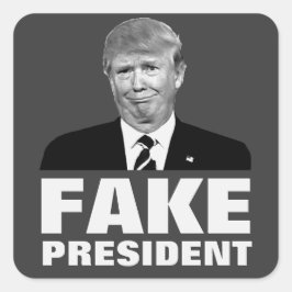 Donald Trump FAKE PRÄSIDENT Quadratischer Aufkleber