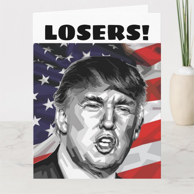 DONALD TRUMP GEBURTSTAGSKARTEN "LOSERS"! KARTE (Vorderseite)