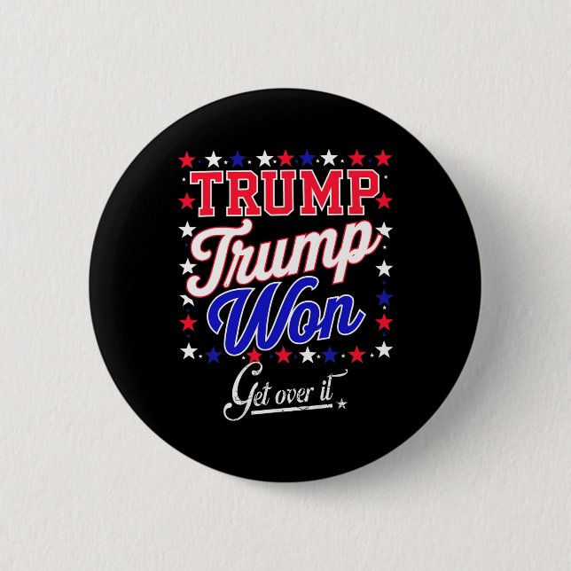 Donald Trump hat gewonnen, finde dich damit ab 202 Button (Vorderseite)