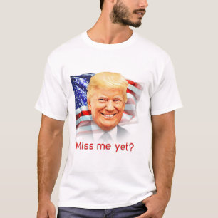 Donald Trump hat mich doch verfehlt? T-Shirt