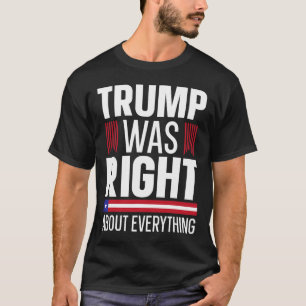 Donald Trump hatte in allem Recht T-Shirt
