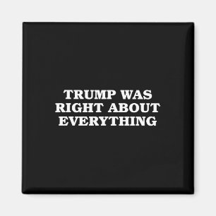 Donald Trump hatte zu allem Recht Magnet