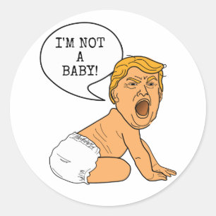 Donald Trump, ich bin kein Baby! Funny Cartoon Runder Aufkleber