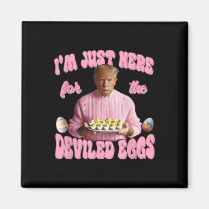 Donald Trump Ich bin nur wegen der Eier mit Senffü Magnet
