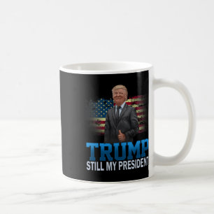 Donald Trump Immer noch mein Präsident gewählter P Kaffeetasse