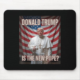 Donald Trump ist der neue Papst Mousepad