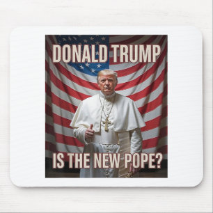 Donald Trump ist der neue Papst Mousepad