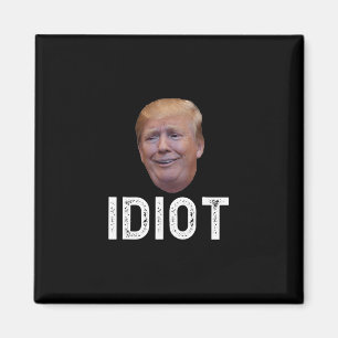 Donald Trump ist ein Idiot Magnet