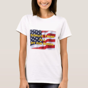 Donald Trump ist ein Spion für Russland T-Shirt