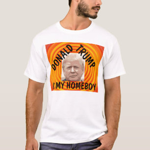 Donald Trump ist meine Homeboy-lustigen T - Shirts