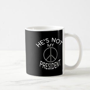 Donald Trump ist nicht mein Präsident T Shirt Kaffeetasse