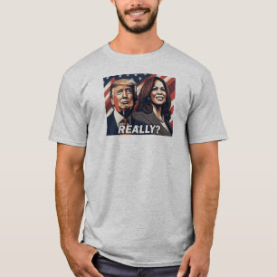 Donald Trump Kamala Harris Wirklich? T-Shirt