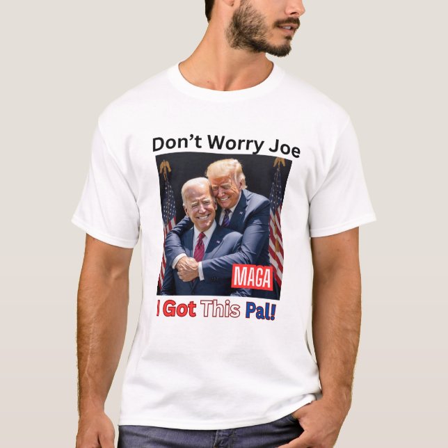 Donald Trump "Keine Sorge, ich Got das" T - Shirt (Vorderseite)