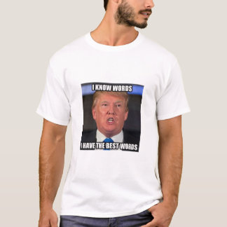 Donald Trump kennt die besten Wörter T-Shirt
