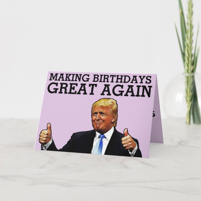 DONALD TRUMP MAKNG BIRTHDAYS WIEDER GROSS GEBURTST KARTE (Vorderseite)