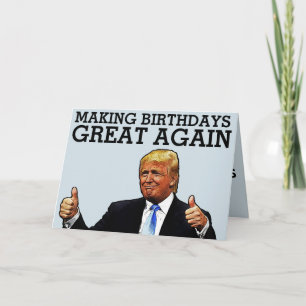 DONALD TRUMP MAKNG BIRTHDAYS WIEDER GROSS GEBURTST KARTE