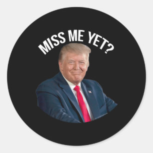 Donald Trump Miss Me Dennoch lustige politische 20 Runder Aufkleber