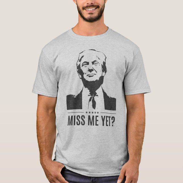 Donald Trump - Miss mich doch? #MAGA T - Shirt (Vorderseite)