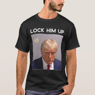 Donald Trump Mugshot Lock Ihn Up Trump Tasse Shot T-Shirt