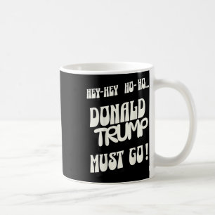 Donald Trump muss gehen, kein König, kein Autoritä Kaffeetasse