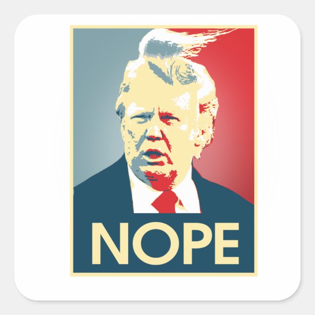 Donald Trump NOPE — Anti-Trump 2016 - Quadratischer Aufkleber (Vorderseite)
